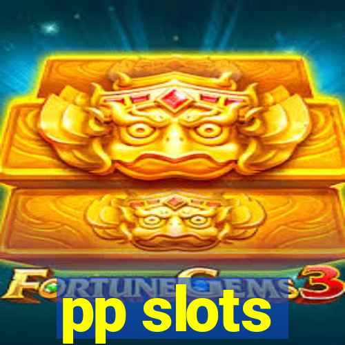 pp slots